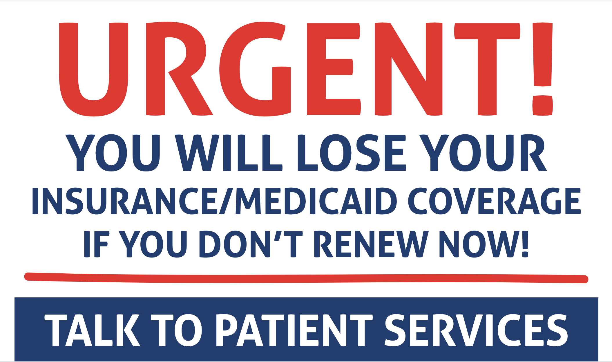 Reminder to renew Medicaid or insurance.